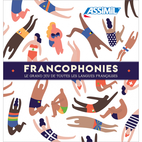 Francophonies - Le grand jeu de toutes les langues françaises